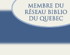 Membre du R�seau BIBLIO du Qu�bec